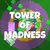 Tower of Madness Codes